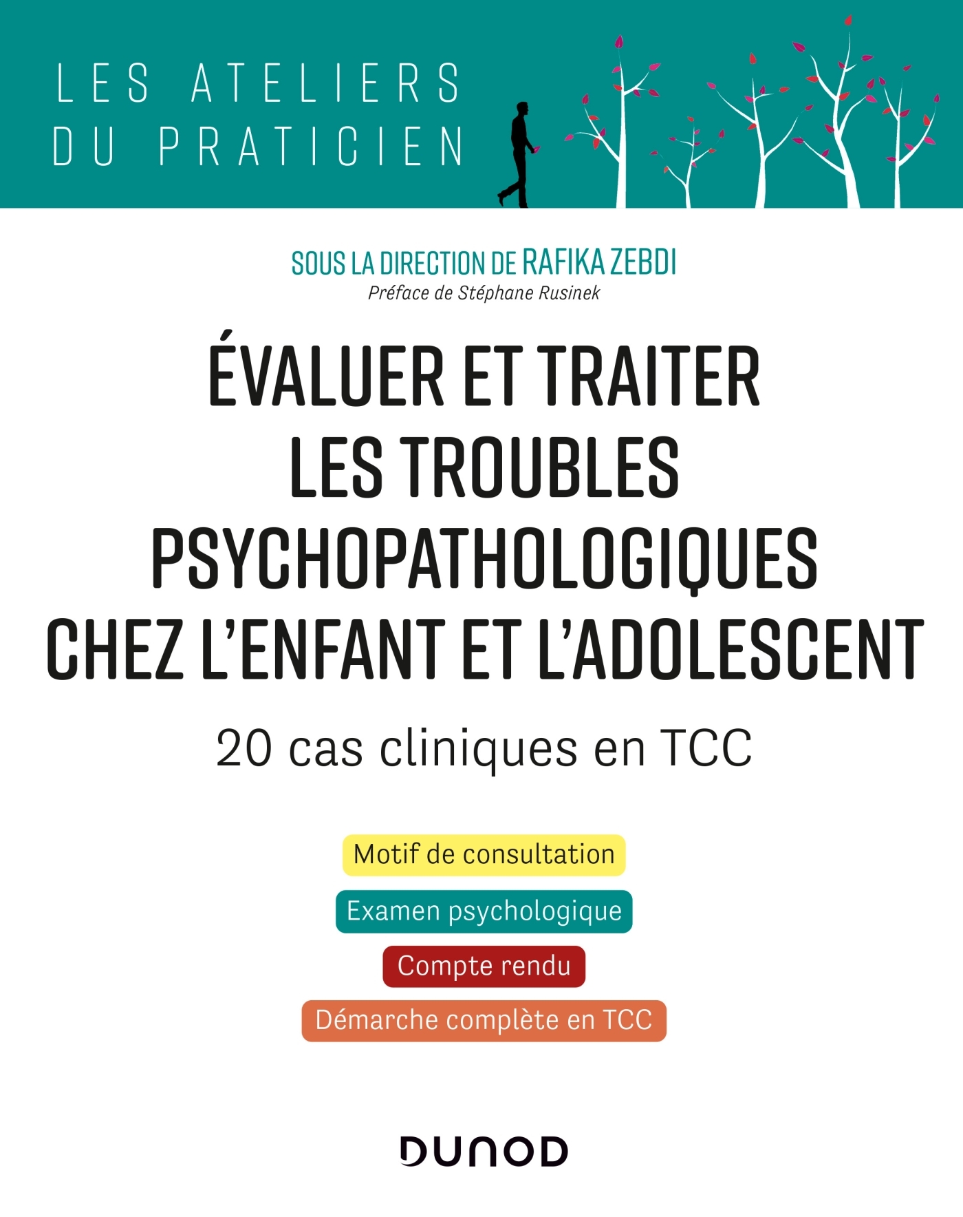 Evaluer et traiter les troubles psychopathologiques chez l'enfant et l'adolescent: 20 cas cliniques en TCC