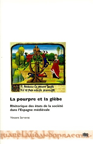 La pourpre et la glèbe: rhétorique des états de la société dans l'Espagne médiévale