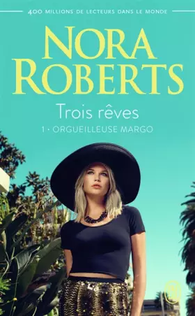 Trois rêves (Tome 1-Orgueilleuse Margo) - Nora Roberts, Pascale Haas