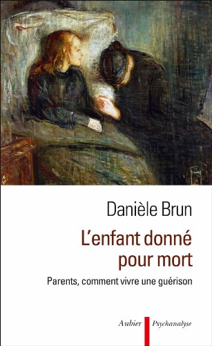 L'enfant donné pour mort - parent, comment vivre une guérison