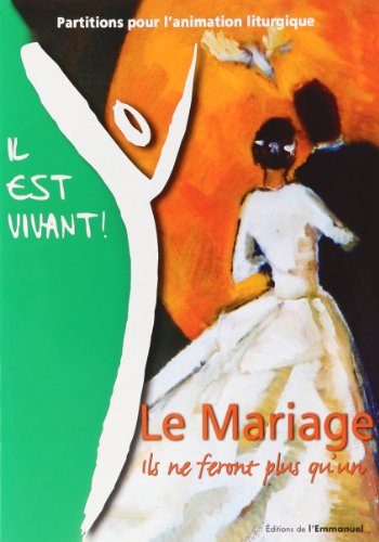 Il est vivant!: mariage textes et partitions pour animation liturgique