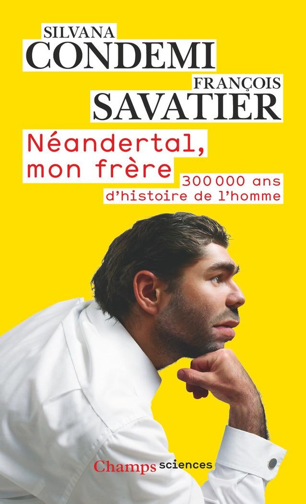 Néandertal, mon frère: 300.000 ans d'histoire de l'homme