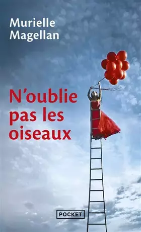 N'oublie pas les oiseaux - Murielle MAGELLAN