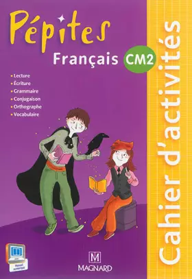 Pépites Français CM2 (2015) - Cahier d'activités