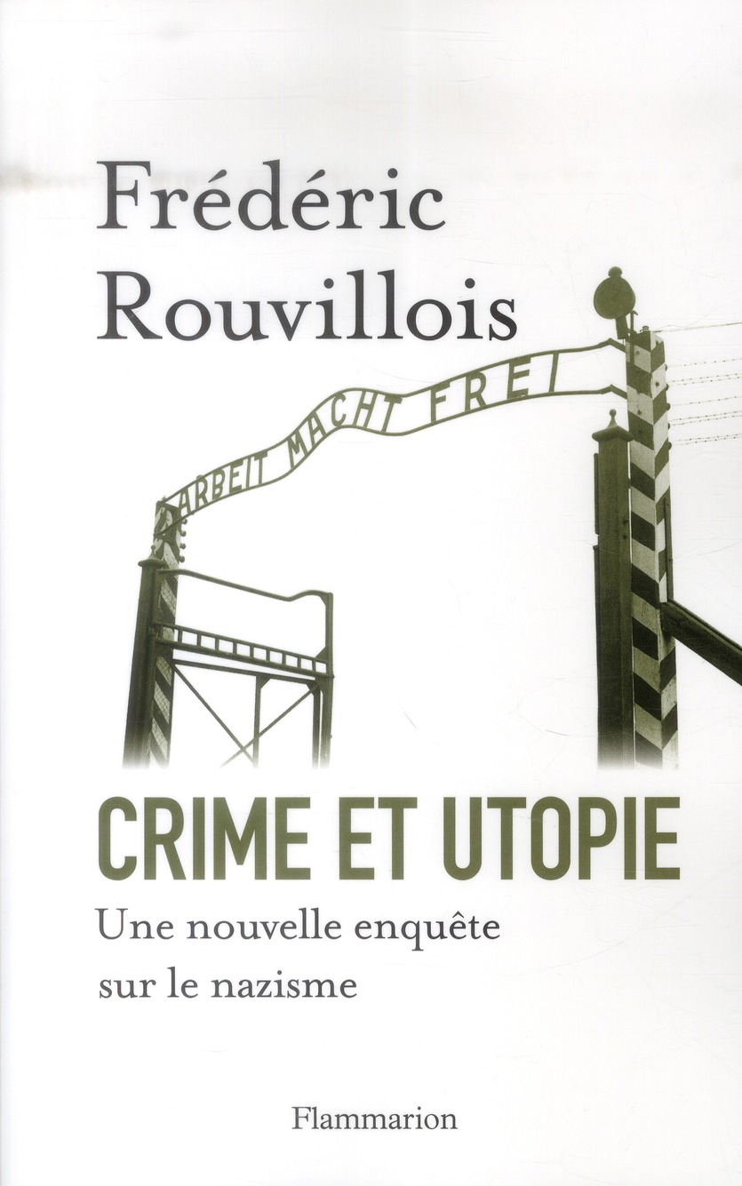 Crime et utopie - une nouvelle enquête sur le nazisme