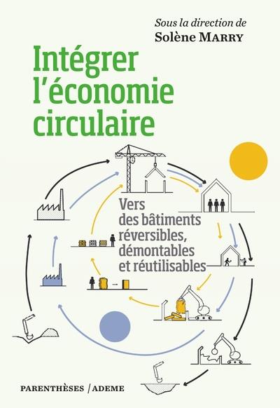 Intégrer l'économie circulaire: vers des bâtiments réversibles, démontables et réutilisables