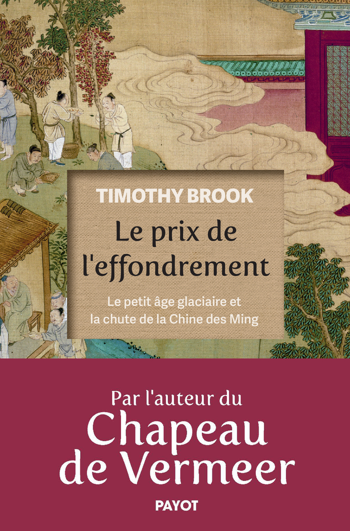 Le prix de l'effondrement: le petit âge glaciaire et la chute de la Chine des Ming