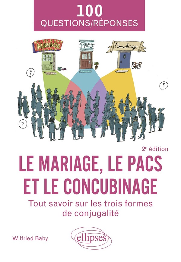 Le mariage, le PACS et le concubinage - Tout savoir sur les trois formes de conjugalité - A jour au 1er novembre 2023