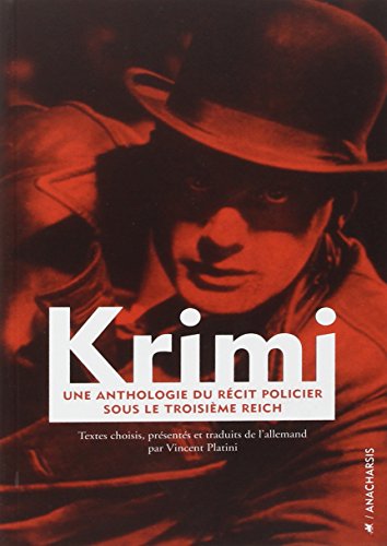 Krimi: Une anthologie du récit policier sous le Troisième Reich - Vincent Platini