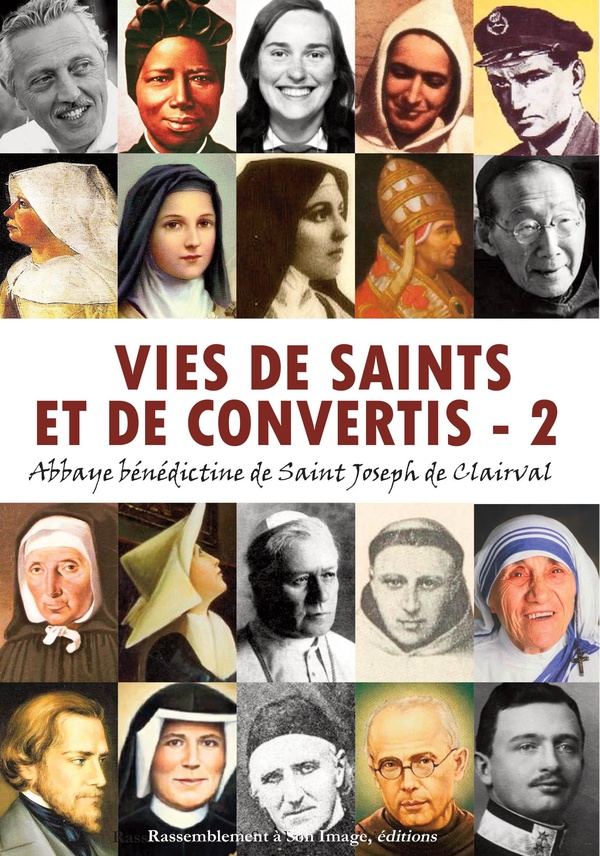 VIES DE SAINTS ET DE CONVERTIS Tome 2: abbaye bénédictine de Saint Joseph de Clairval