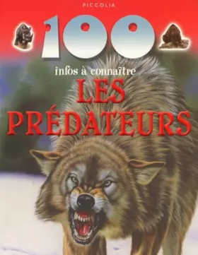 100 Infos a Connaitre/les Predateurs - Piccolia