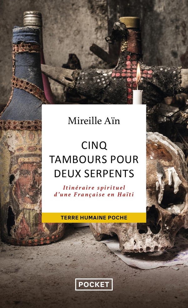 Cinq tambours pour deux serpents: itinéraire spirituel d'une Française en Haïti