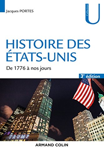 Histoire des Etats-Unis - de 1776 à nos jours (3e édition)