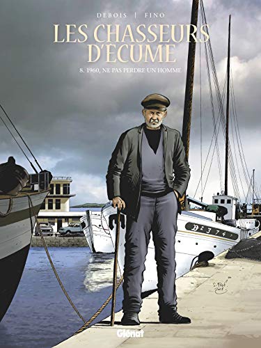 Les Chasseurs d'écume - Tome 08 - 1960 - Ne pas perdre un homme
