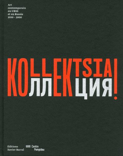 Kollektsia! art contemporain en URSS et en Russie, 1950-2000