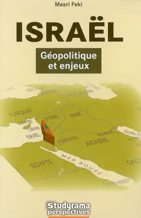 Israël, géopolitique et enjeux - Masri Feki