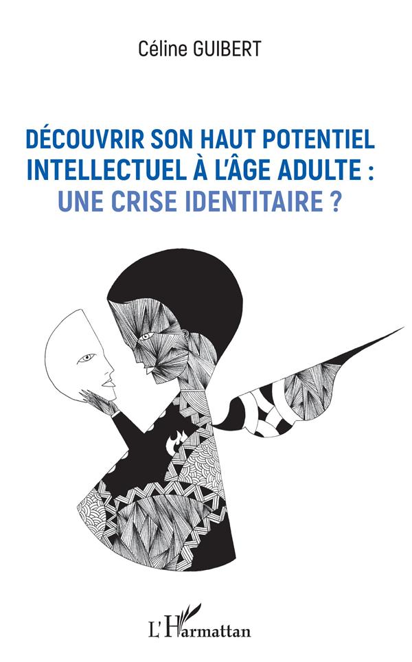 Découvrir son haut potentiel intellectuel à l'âge adulte: une crise identitaire?