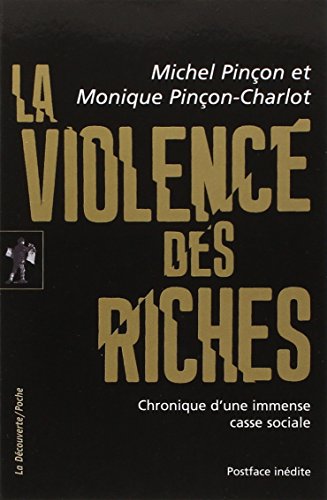 La violence des riches: chronique d'une immense casse sociale