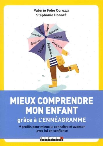 Mieux comprendre mon enfant grâce à l'Ennéagramme - 9 profils pour mieux le connaître et avancer avec lui en confiance