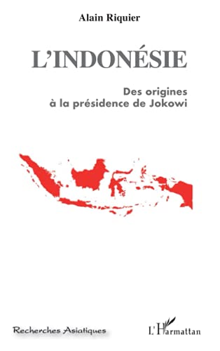 L'Indonésie - de la préhistoire à la présidence de Jokowi