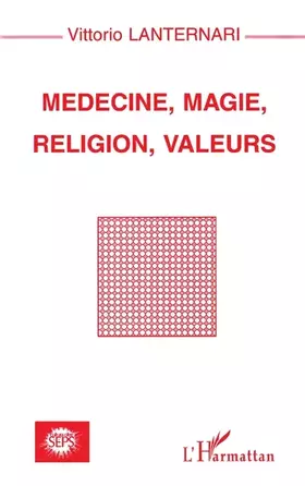 MEDECINE, MAGIE, RELIGION, VALEURS