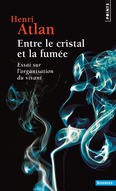 Entre le cristal et la fumée: essai sur l'organisation du vivant