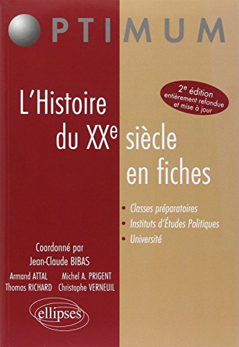 L'Histoire du XXe siècle en fiches. Nouvelle édition entièrement refondue et mise à jour