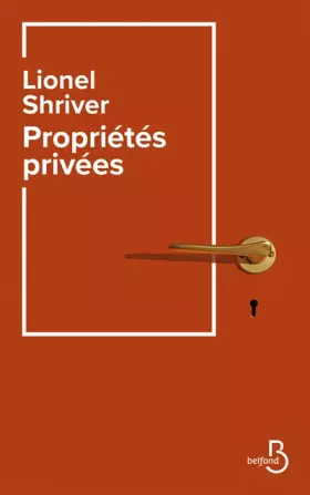 Propriétés privées - Lionel SHRIVER, Laurence RICHARD