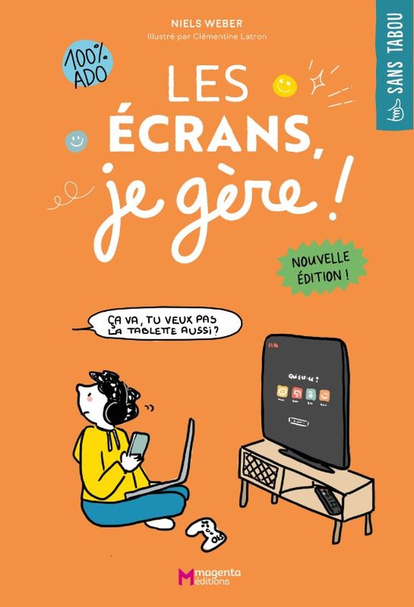 Les écrans, je gère!: 100 % ado