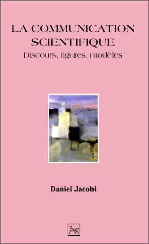 La communication scientifique: discours, figures, modèles