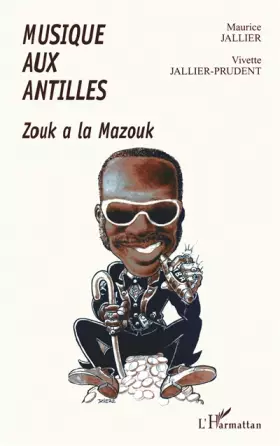 MUSIQUE AUX ANTILLES: Zouk à la mazouk