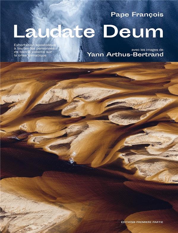 Laudate Deum, Exhortation apostolique à toutes les personnes de bonne volonté sur la crise climatique - Exhortation apostolique à toutes les personnes de bonne volonté sur la crise climatique