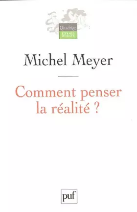 Comment penser la réalité?