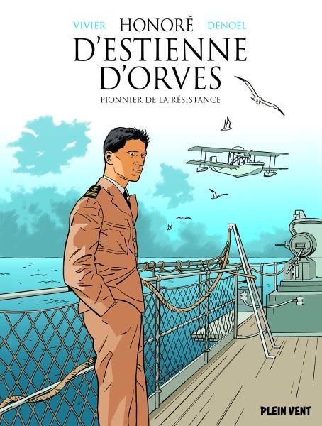 Honoré d'Estienne d'Orves: pionnier de la Résistance