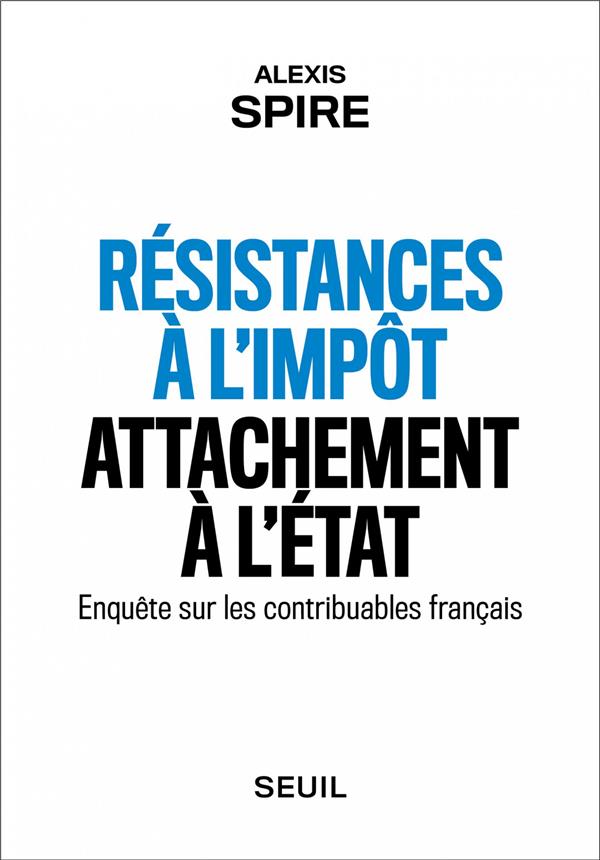 Résistances à l'impôt, attachement à l'Etat: enquête sur les contribuables français