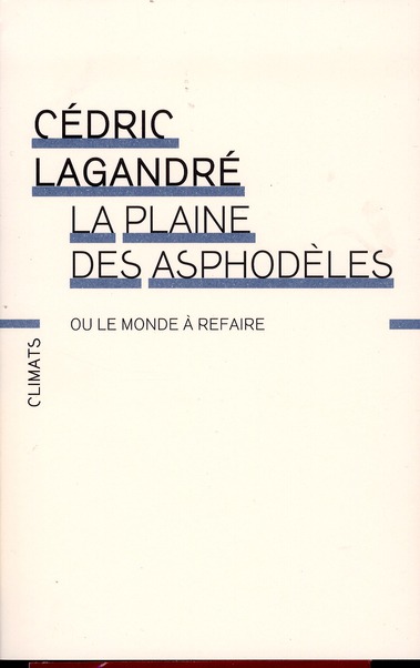 La Plaine des asphodèles - ou le monde à refaire