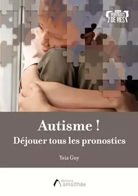 Autisme! Déjouer tous les pronostics