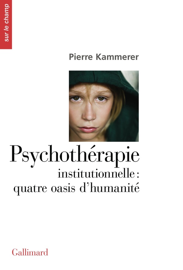 Psychothérapie institutionnelle: quatre oasis d'humanité
