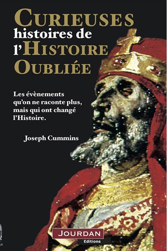 Curieuse histoires de l'histoire oubliee