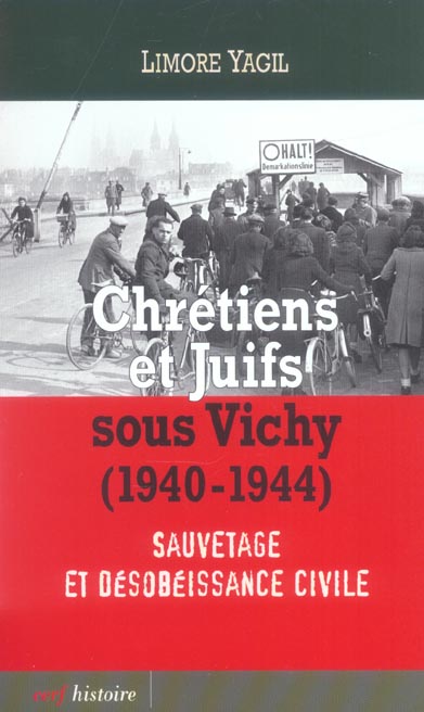 Chrétiens et juifs sous Vichy (1940-1944): sauvetage et désobéissance civile