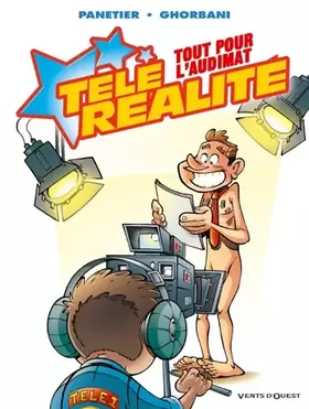 Télé Réalité - Tome 02: Tout pour l'audimat!