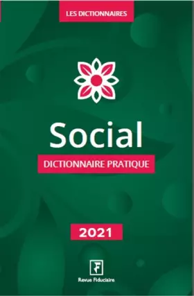 Social dictionnaire pratique 2021 - Revue Fiduciaire