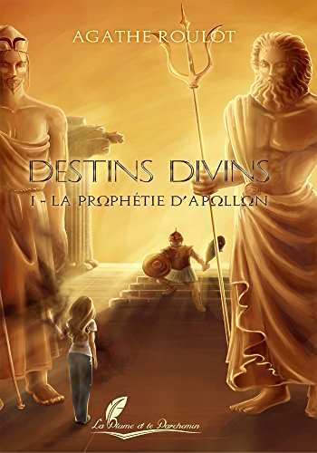 Destins divins Tome 1: La prophétie d Apollon