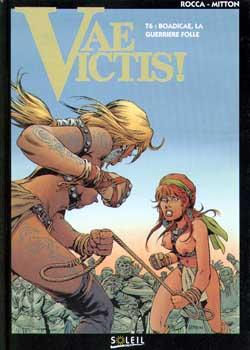 Vae victis Tome 6: Bodicae la guerrière folle