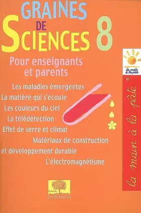 Graines de sciences: Tome 8 - Wilgenbus David / Pol Didier