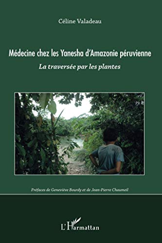 Médecine chez les Yanesha d'Amazonie péruvienne - la traversée par les plantes