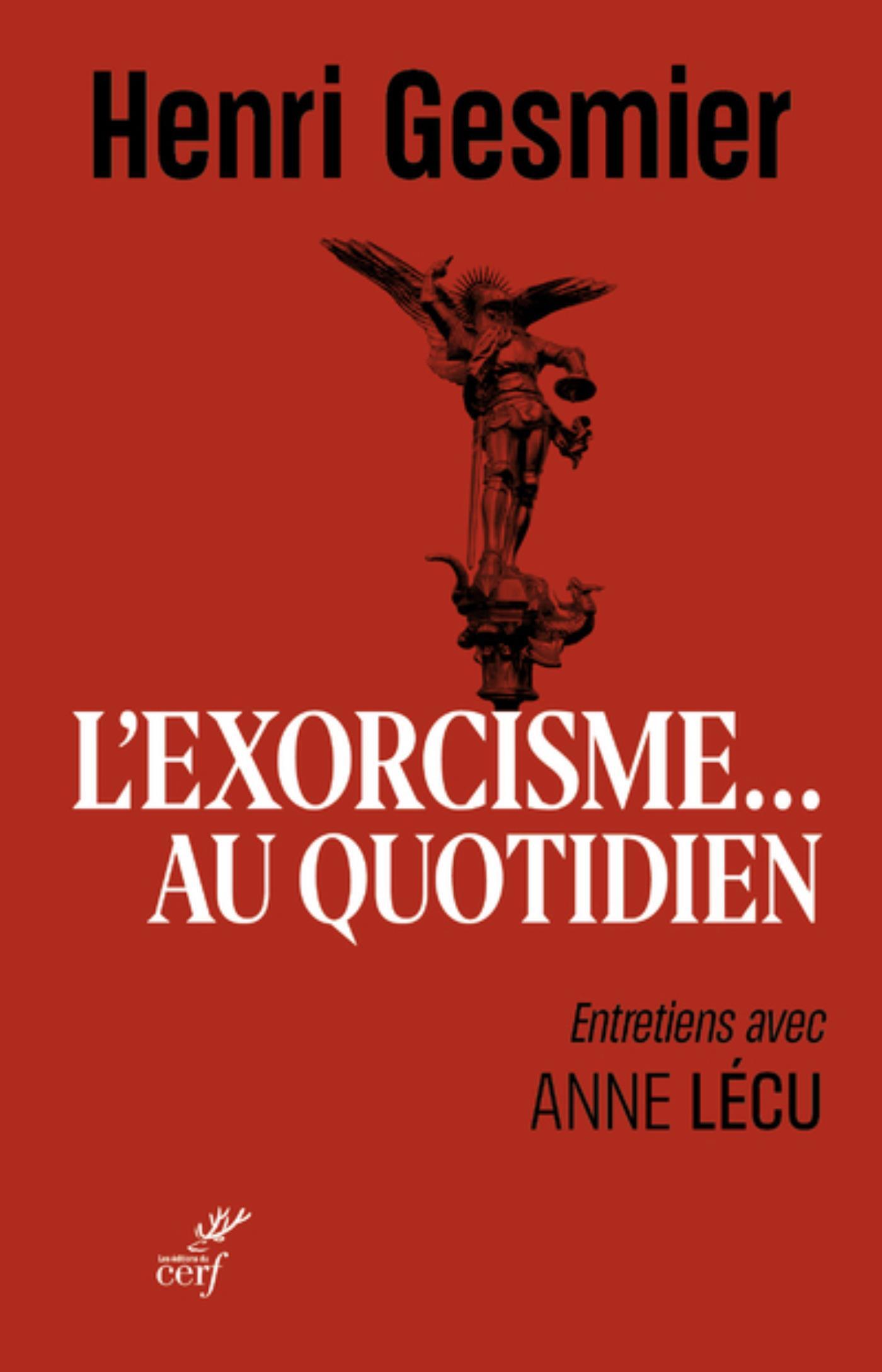 L'exorcisme... au quotidien: entretiens avec Anne Lécu