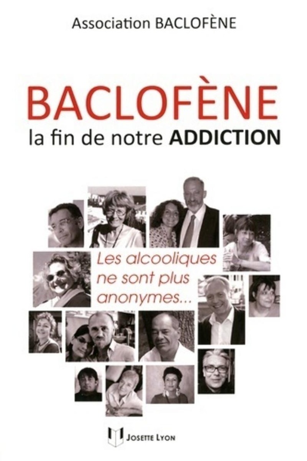Baclofène, la fin de notre addiction: les alcooliques ne sont plus anonymes...