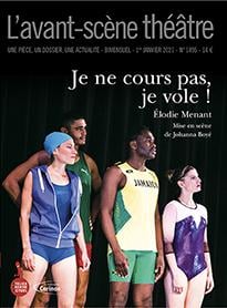 Revue L'Avant-scène théâtre n.1495: je ne cours pas, je vole