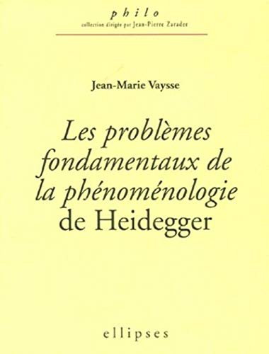 Problèmes fondamentaux de la phénoménologie de Heidegger (Les)